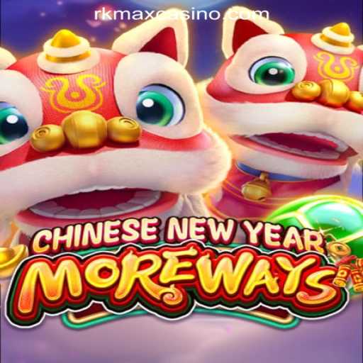Explore the Exciting World of CHINESENEWYEARMOREWAYS at RKMAX Online Casino Philippines