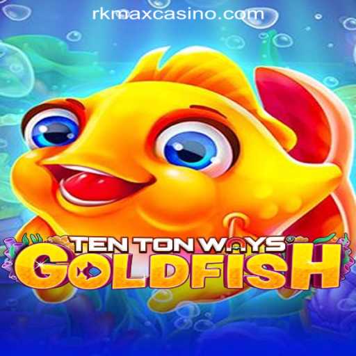 Discover TenTonWaysGoldfish at RKMAX Online Casino Philippines